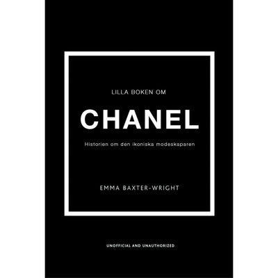 Lilla boken om Chanel: Historien om det ikoniska modehuset