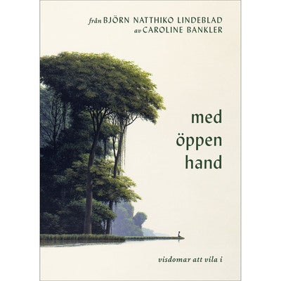 Från Björn Natthiko Lindeblad: Med öppen hand - visdomar att vila i