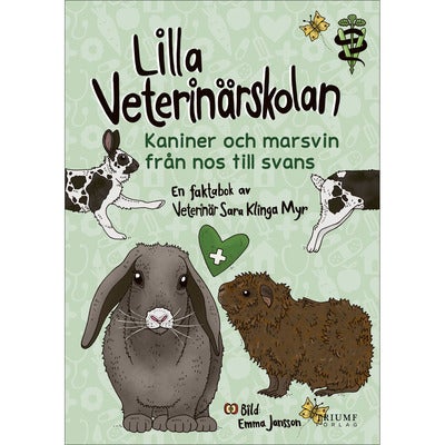 Lilla veterinärskolan - Bok 3: Kaniner och marsvin från nos till svans