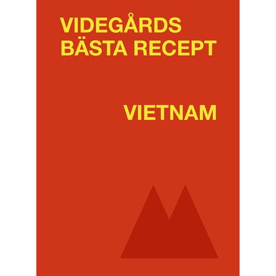 Videgårds bästa recept: Vietnam