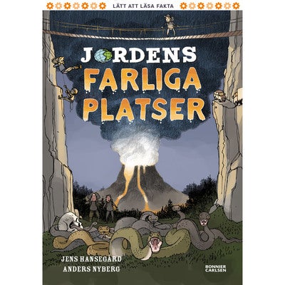 Fakta: Jordens farliga platser