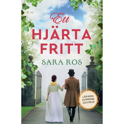 Läkande kvinnors sällskap - Bok 1: Ett hjärta fritt
