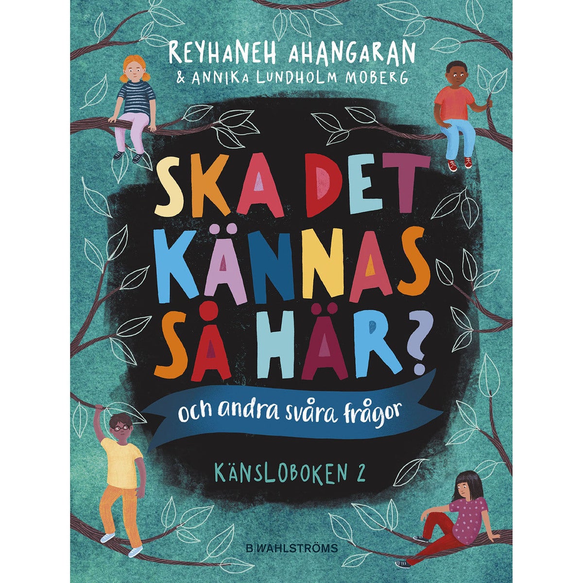 Känsloboken 2: Ska det kännas så här? (och andra svåra frågor)