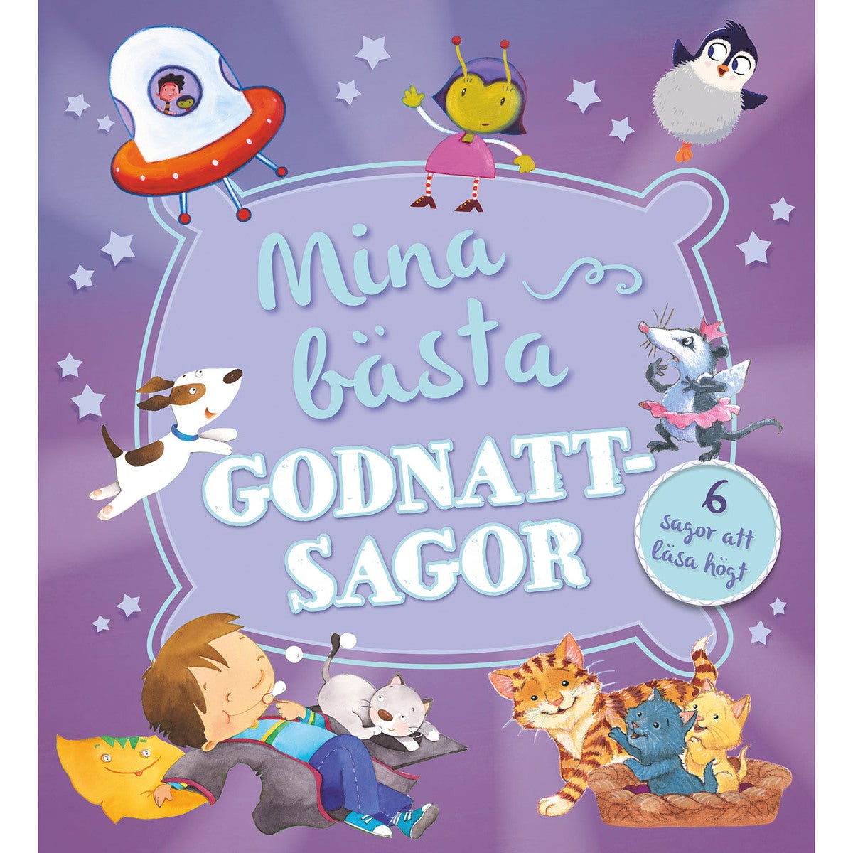 Mina bästa godnattsagor: 6 sagor att läsa högt