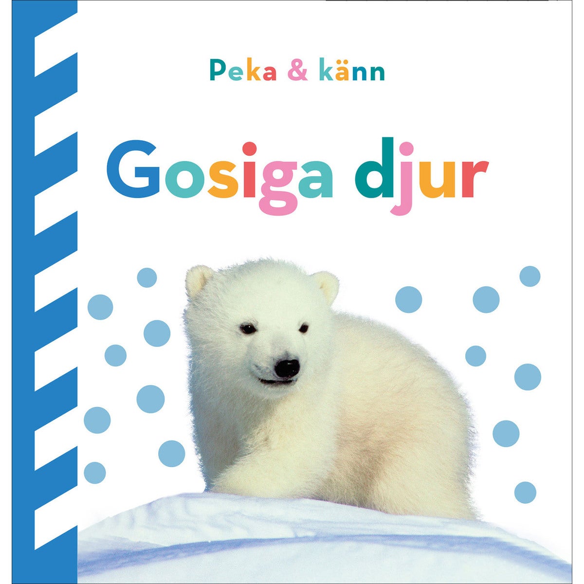 Peka & känn: Gosiga djur