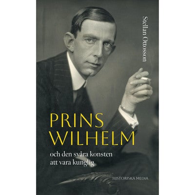Prins Wilhelm och den svåra konsten att vara kunglig