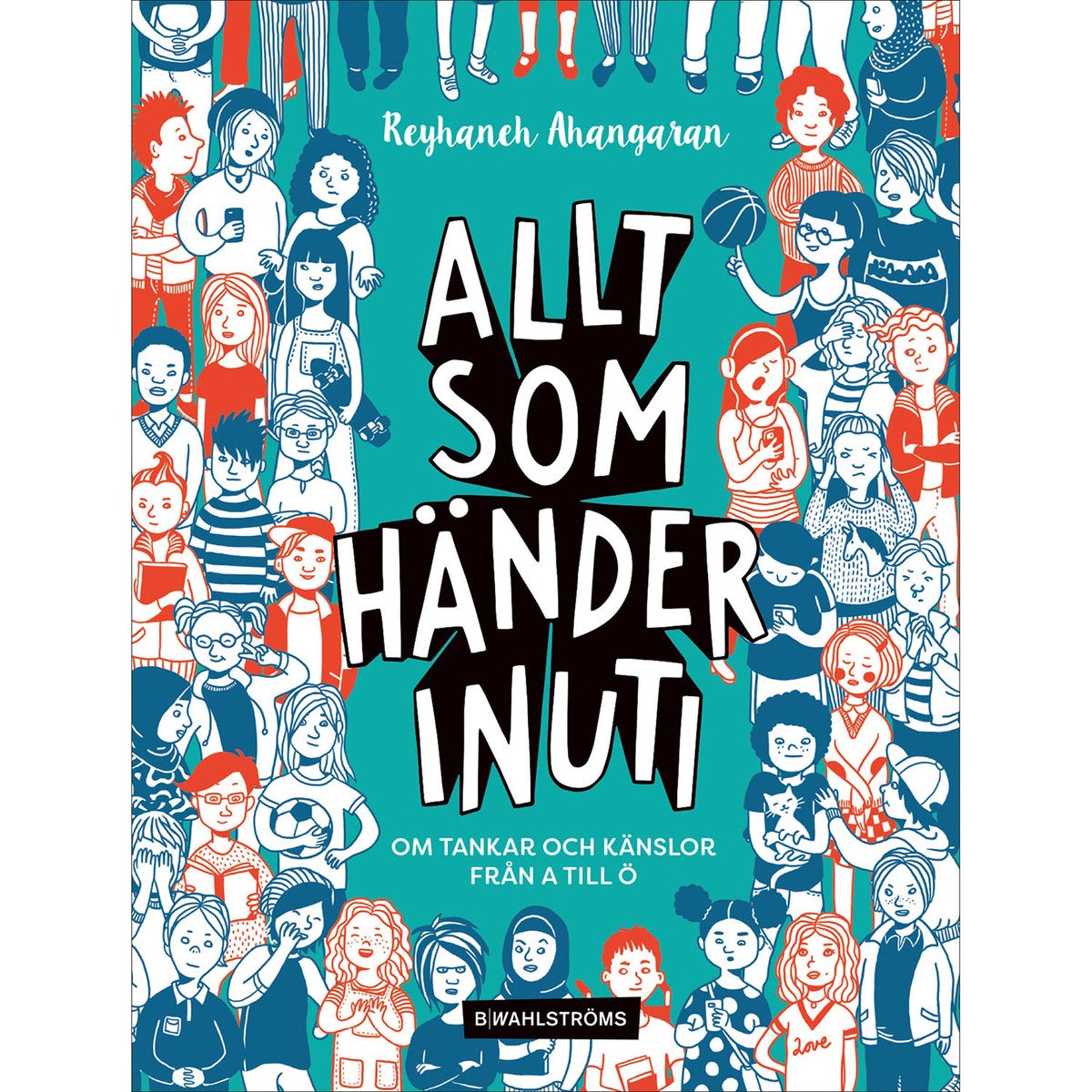 Allt som händer inuti - om tankar och känslor från A till Ö