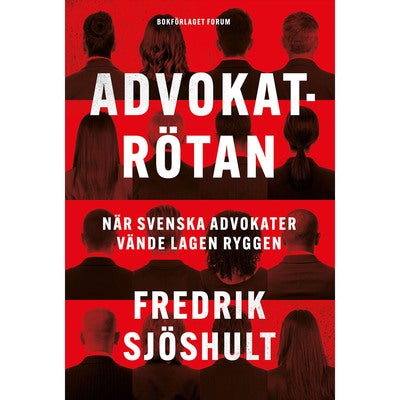 Advokatrötan - när svenska advokater vände lagen ryggen