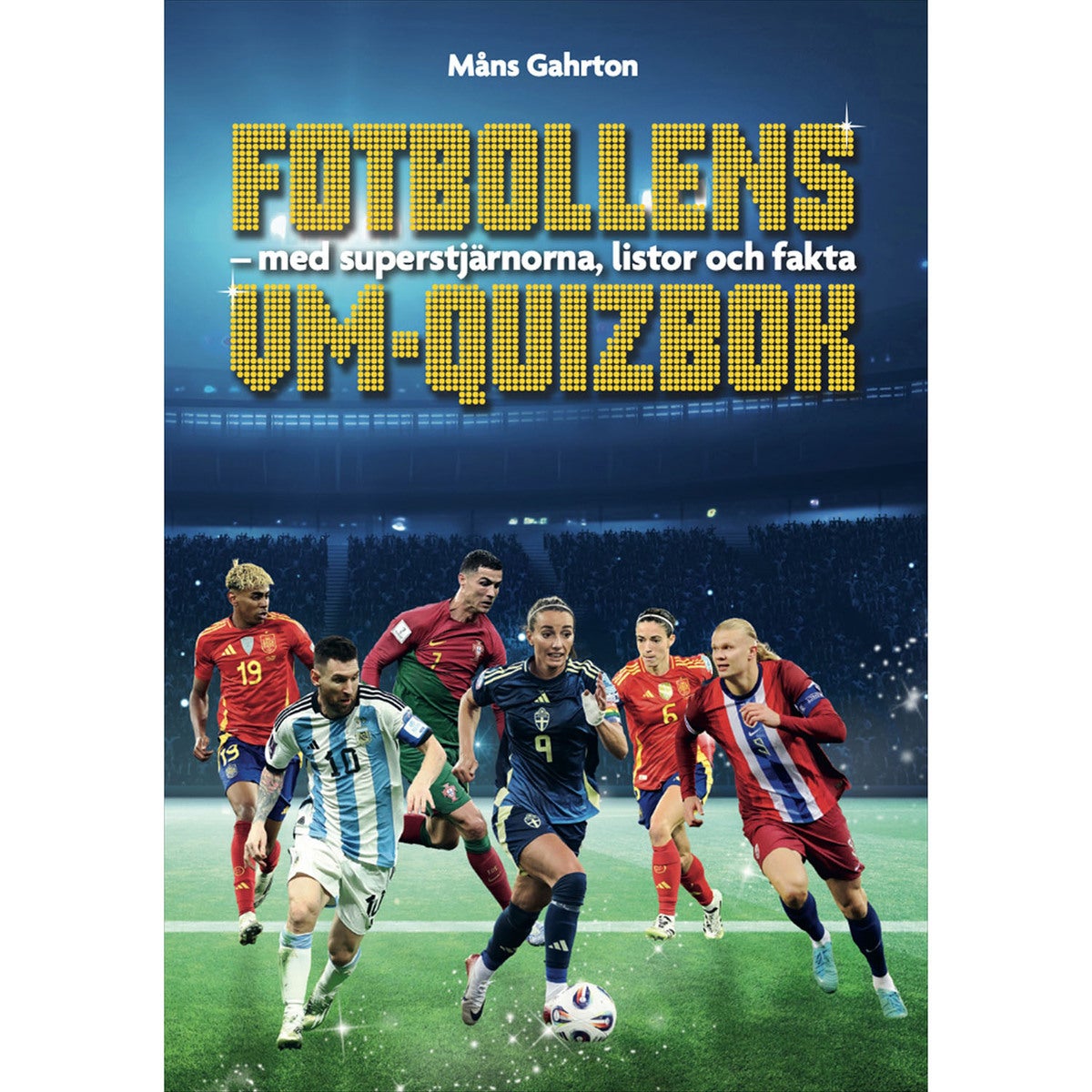 Fotbollens VM-quizbok – med superstjärnorna, listor och fakta
