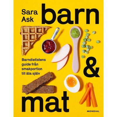 Barn och mat: Barndietistens guide från smakportion till äta själv