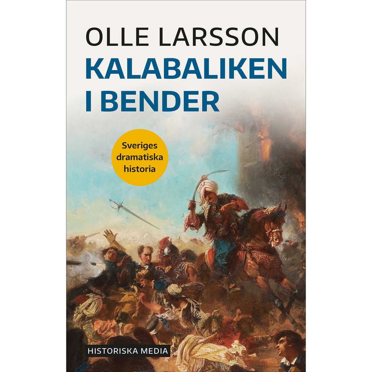 Sveriges dramatiska historia: Kalabaliken i Bender