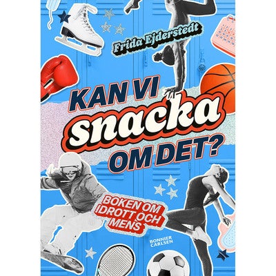 Kan vi snacka om det? Boken om idrott och mens