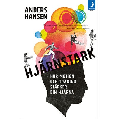 Hjärnstark - hur motion och träning stärker din hjärna