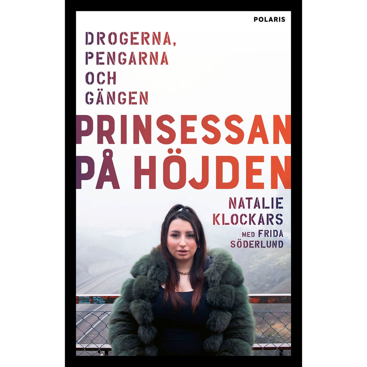 Prinsessan på Höjden: Drogerna, pengarna, och gängen