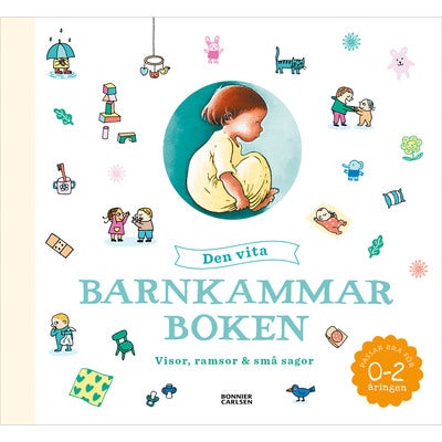 Den vita barnkammarboken: Visor, ramsor & små sagor