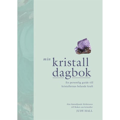 Min kristalldagbok: En personlig guide till kristallernas helande kraft