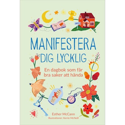 Manifestera dig lycklig - en dagbok som får bra saker att hända