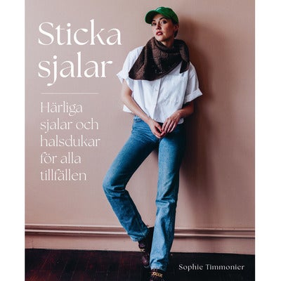 Sticka sjalar: Härliga sjalar och halsdukar för alla tillfällen