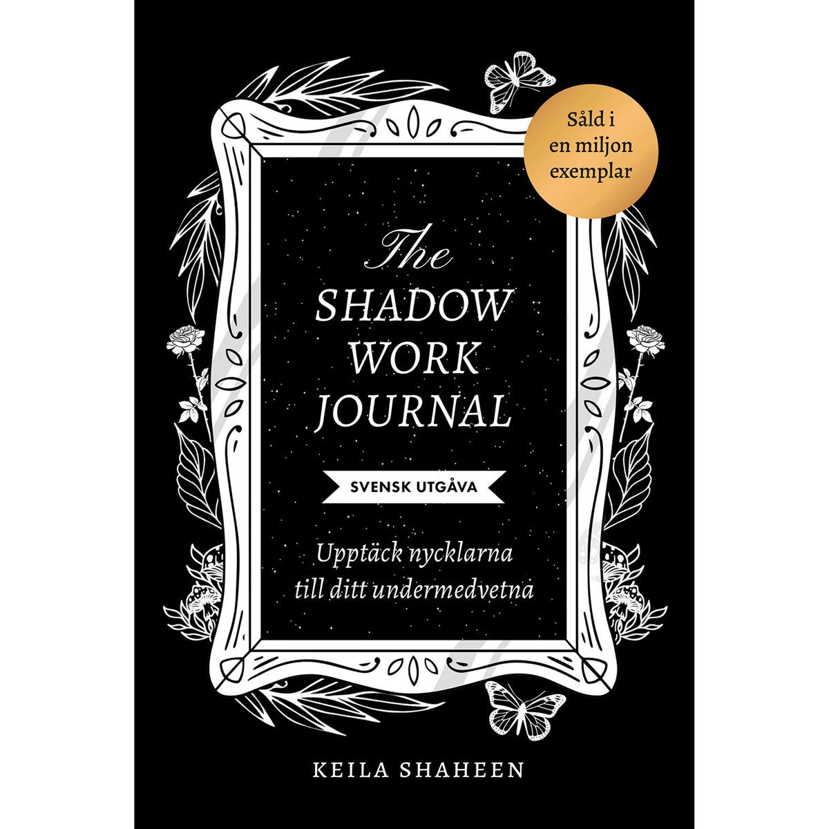 The shadow work journal: Upptäck nycklarna till ditt undermedvetna