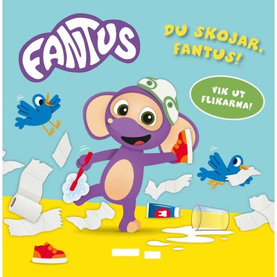 Du skojar, Fantus