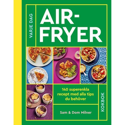 Airfryer: 140 superenkla recept med alla tips du behöver