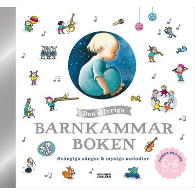 Den silvriga barnkammarboken: Svängiga sånger & mysiga melodier