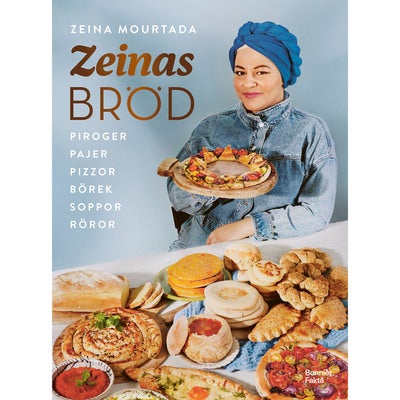 Zeinas bröd: Piroger, pajer, pizzor, börek, röror, soppor