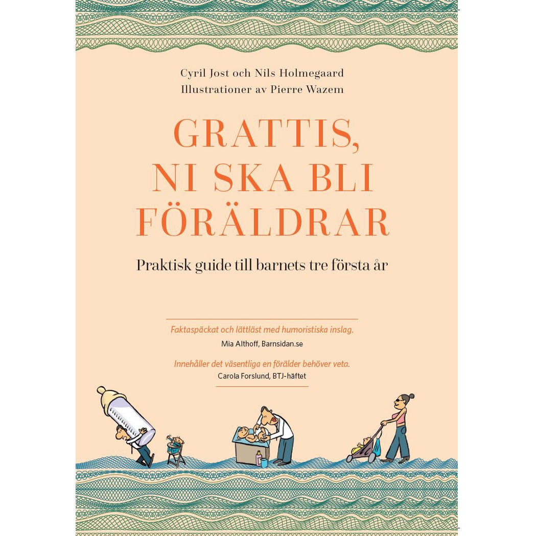 Grattis, ni ska bli föräldrar: Praktisk guide till barnets tre första år