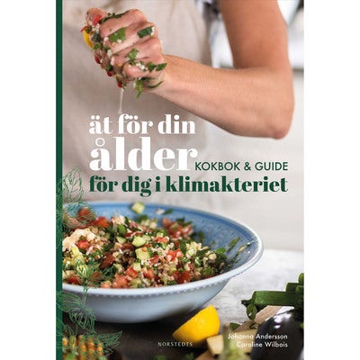 Ät för din ålder - kokbok för kvinnor i klimakteriet 