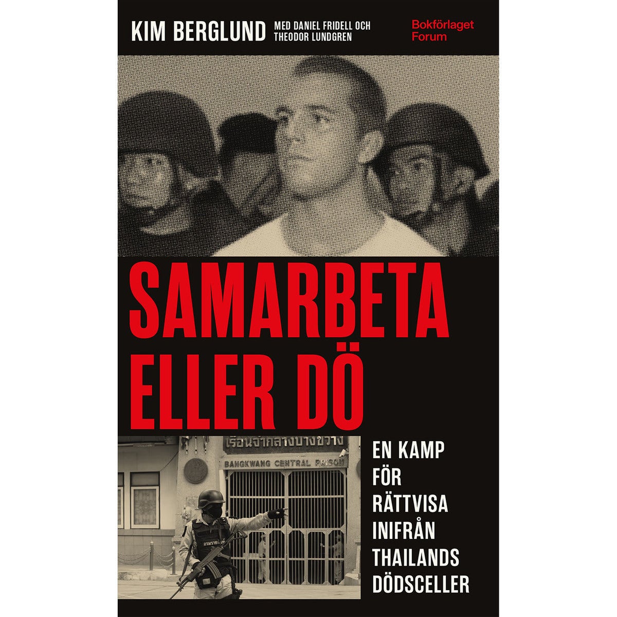 Samarbeta eller dö - En kamp för rättvisa inifrån Thailands dödsceller (pocket)