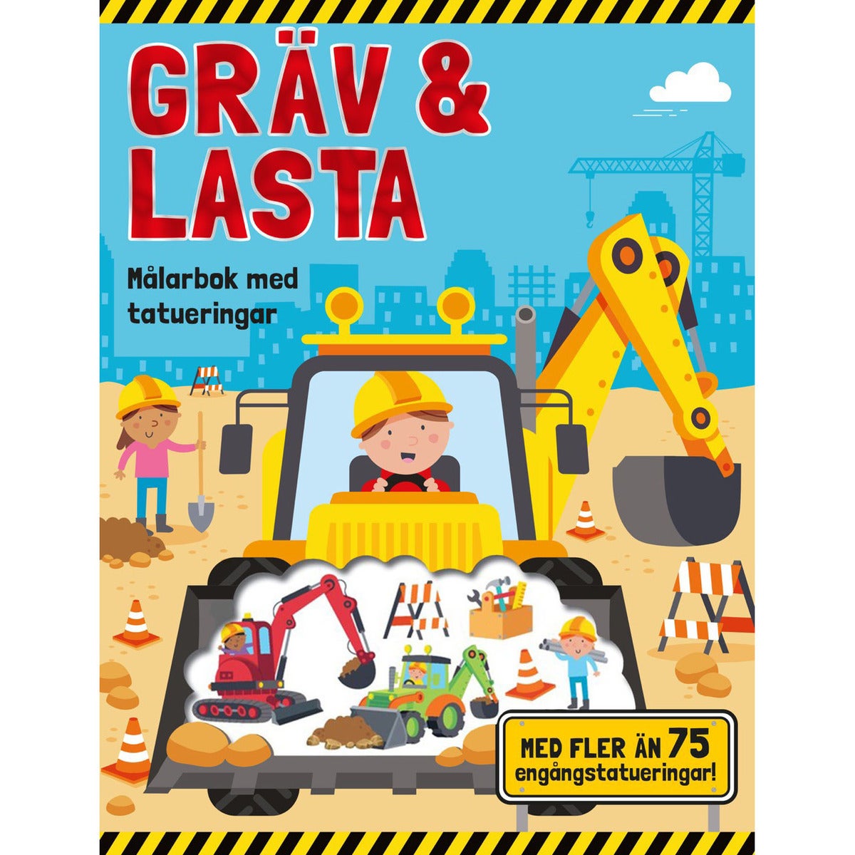 Gräv och lasta: Målarbok med tatueringar