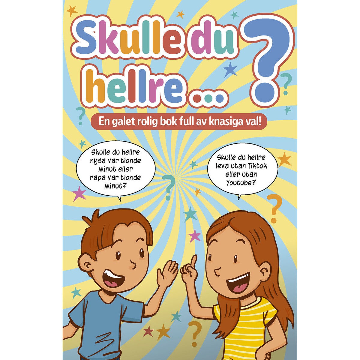 Skulle du hellre?