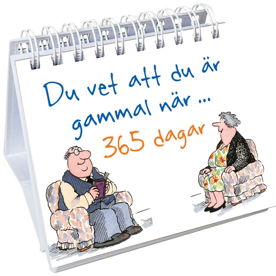 Du vet att du är gammal när... 365 dagar