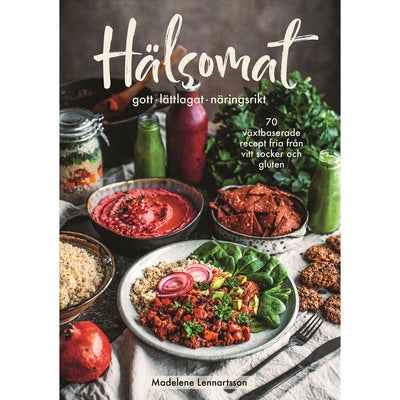 Hälsomat – gott, lättlagat, näringsrikt