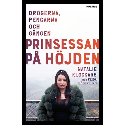 Prinsessan på Höjden: Drogerna, pengarna, och gängen