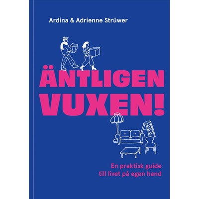 Äntligen vuxen! - En praktisk guide till livet på egen hand