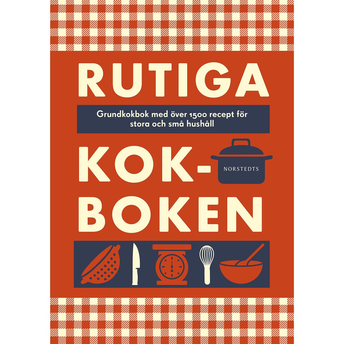 Rutiga kokboken: Grundkokbok med över 1500 recept för stora och små hushåll