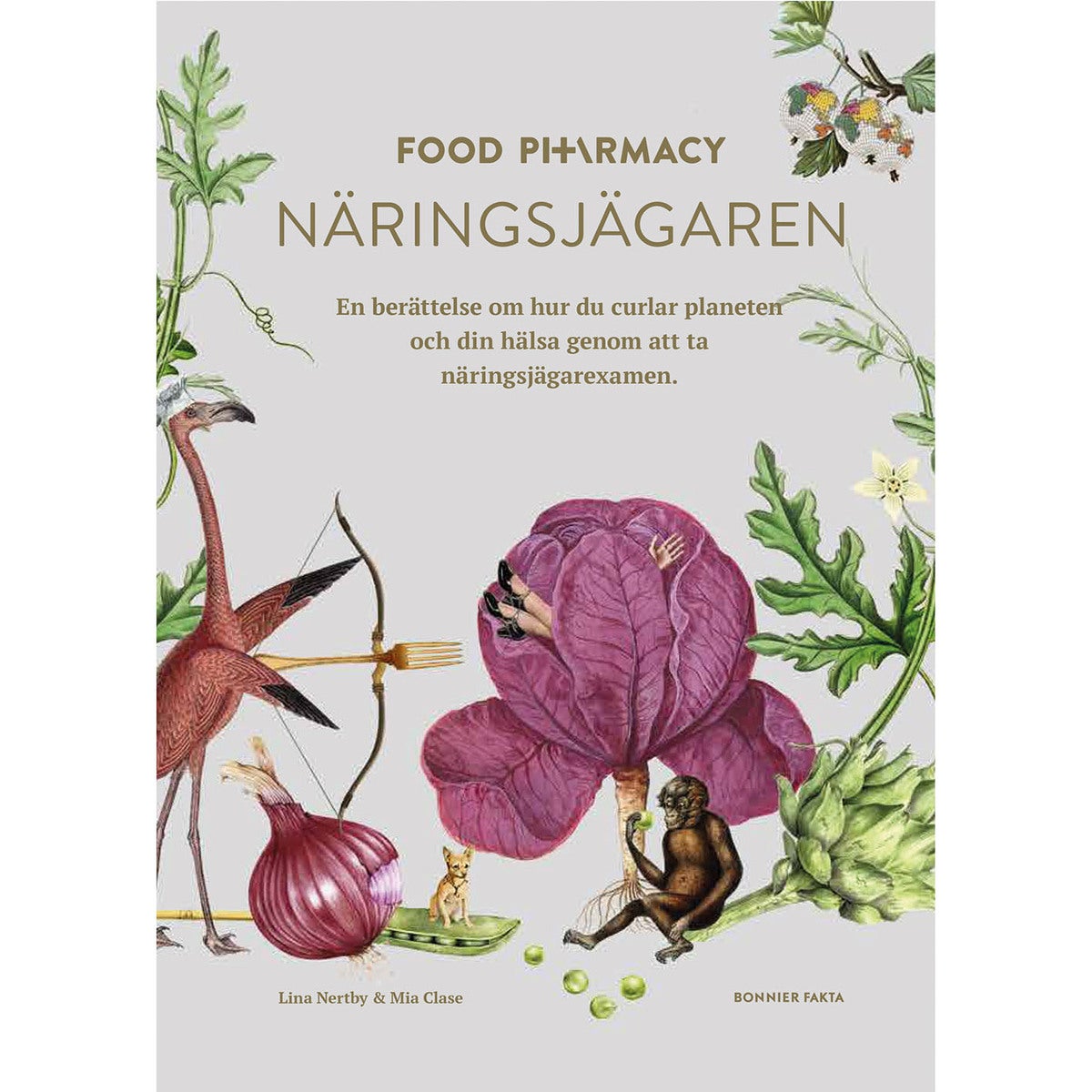 Food Pharmacy: Näringsjägaren - En berättelse om hur du curlar planeten och din hälsa genom att ta näringsjägarexamen