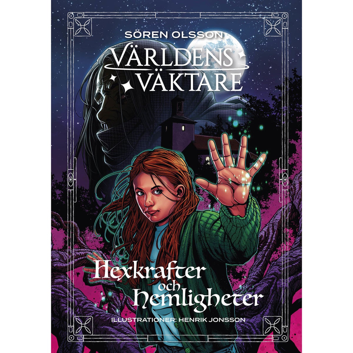 Världens Väktare - Bok 1: Hexkrafter och hemligheter