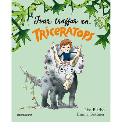Ivar träffar dinosaurier - Bok 5: Ivar träffar en triceratops