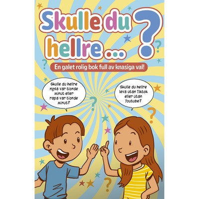 Skulle du hellre?