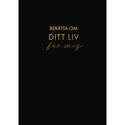 Berätta om ditt liv för mig (svart)