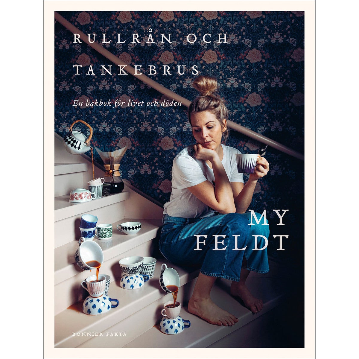 Rullrån och tankebrus - en bakbok för livet och döden