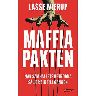 Maffiapakten - när samhällets betrodda säljer sig till gängen