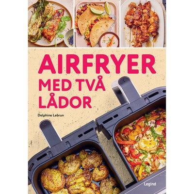 Airfryer med två lådor - dubbel så bra