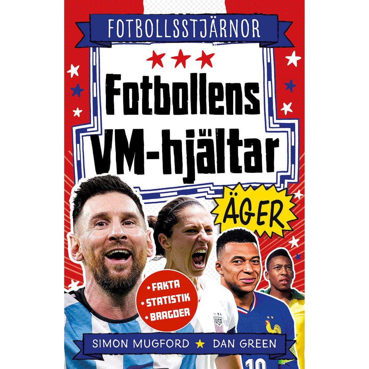 Fotbollsstjärnor: Fotbollens VM-hjältar äger