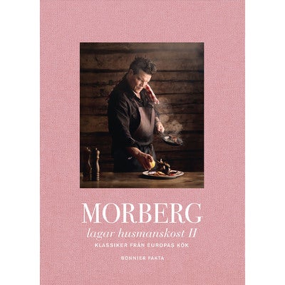 Morberg lagar husmanskost II: Klassiker från Europas kök