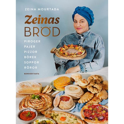 Zeinas bröd: Piroger, pajer, pizzor, börek, röror, soppor