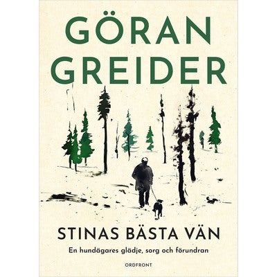Stinas bästa vän - en hundägares glädje, sorg och förundran