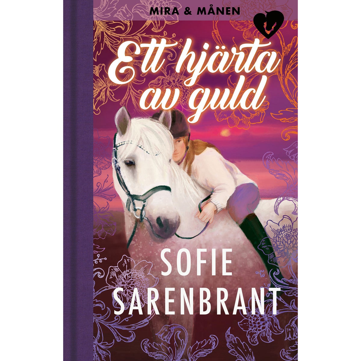 Mira och Månen - Bok 2: Ett hjärta av guld